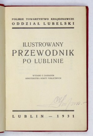 ILUSTROWANY przewodnik po Lublinie. Lublin 1931. Pol. Tow. Krajozn. 16d, s. 133, [6], tabl. 20. opr. oryg. pł....