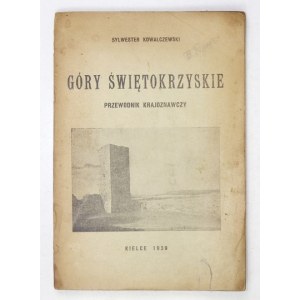 S. KOWALCZEWSKI - Góry Świętokrzyskie. Sprievodca. 1939.