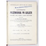 ORŁOWICZ Mieczysław - Ilustrowany przewodnik po Galicyi, Bukowinie, Spiżu, Orawie i Śląsku Cieszyńskim. Opracował ......