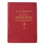 ORŁOWICZ Mieczysław - Illustrated guide to Galicia, Bukovina, Spiż, Orava and Cieszyn Silesia. Compiled by ......