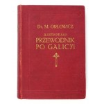 ORŁOWICZ Mieczysław - Ilustrowany przewodnik po Galicyi, Bukowinie, Spiżu, Orawie i Śląsku Cieszyńskim. Opracował ......