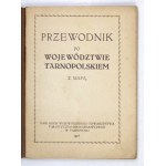 PRZEWODNIK po województwie tarnopolskiem. Z mapą. Tarnopol 1928. Wojewódzkie Towarzystwo Turystyczno-Krajoznawcze....