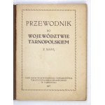 PRZEWODNIK po województwie tarnopolskie. S mapou. Tarnopol 1928. Wojewódzkie Towarzystwo Turystyczno-Krajoznawcze.....