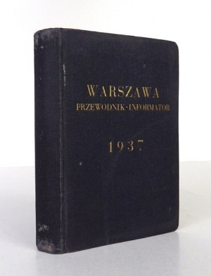WARSZAWA. Informator przewodnik z 30 mapkami i planami. Warszawa 1937. Związek Propagandy Turystycznej m. st....