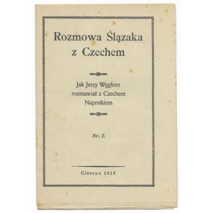 ROZMOWA Ślązaka z Czechem. Jak Jerzy Węglorz rozmawiał z Czechem Naprstkiem. Cieszyn 1919. 8, s. 14....