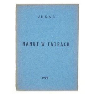 [STACHURA Jan]. Unkas [pseud.] - Mammoth in the Tatra Mountains. Deep 1936; Nakł. Robert Niwecki. 16d, p. 21....