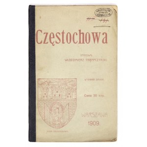 TRĄMPCZYŃSKI Włodzimierz - Częstochowa. Ausgearbeitet. ... Wyd. II. Warschau 1909. druk. Ed. Nicz i S-ka. 16d, pp. 133, [11]...