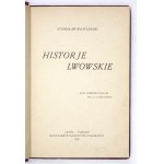 WASYLEWSKI Stanisław - Historje lwowskie. Lwów-Poznań 1921. Polnischer Verlag. 8, s. [8], 171, [1]. Orig. Einband (?)...
