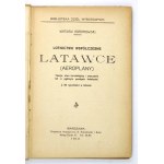 ABRAMOWSKI Wacław - Lotnictwo współczesne. Latawce (aeroplany). Teorja, stan teraźniejszy i znaczenie ich w ogólnym post...