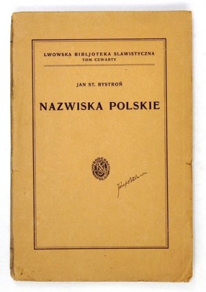 BYSTROŃ Jan St[anisław] - Nazwiska polskie. Lwów 1927. K. S. Jakubowski. 8, s. VIII, 243....