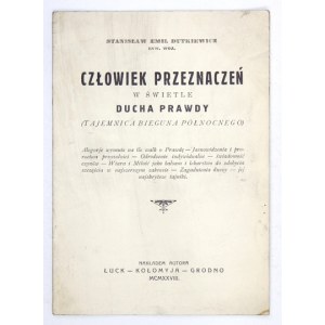 DUTKIEWICZ Stanislaw Emil - Der Mensch der Schicksale im Licht des Geistes der Wahrheit. (Das Geheimnis des Nordpols). Glücklich-.