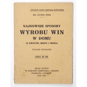 SPISS Ludwig - Die neuesten Methoden der Weinherstellung zu Hause (aus Obst, Honig und Getreide). XIII. Auflage. Kraków 1934. Hauptzusammensetzung:.