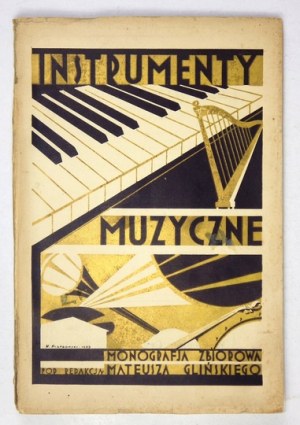 GLIŃSKI Mateusz - Instrumenty muzyczne. Monografja zbiorowa pod red. ... Warszawa [1929]. Nakł. Miesięcznika 