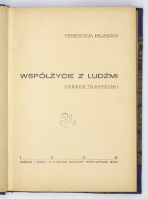 HOJNACKA Konstancja - Współżycie z ludźmi. Kodeks towarzyski. Żnin 1939. A. Krzycki. 16d, s. 208. opr. ppł....