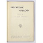 JAWORSKI Lesław - Przewodnik operowy. Poznań [1914]. Z. Rzepecki i Sp. 16d, s. XV, [1], 326. opr. oryg. pł. zdob....