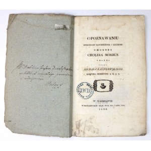 M. KACZKOWSKI - O poznávaní a liečbe cholery. 1830. s venovaním autora.