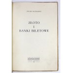 MŁYNARSKI Feliks - Złoto i banki biletowe. Warsaw 1928; Nakł. Tygodn. Industry and Trade. 8, s. 111, [2]....