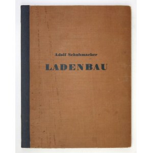 SCHUMACHER Adolf - Ladenbau. Anordung, Einbau und Ausgestaltung kleiner und grosser Läden in alten und neuen Häusern. An ...