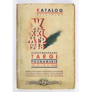[TARGI Poznańskie]. Katalog oficjalny. Międzynarodowe Targi Poznańskie 24.IV.-9.V. 1948. Poznań 1948. Wyd: Merkuriusz....