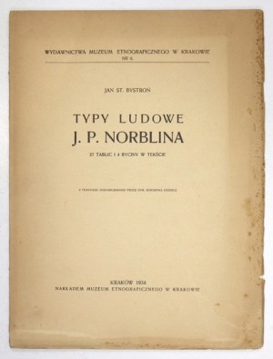 BYSTROŃ Jan St[anisław] - Typy ludowe J. P. Norblina. 27 tablic i 4 ryciny w tekście. Kraków 1934....