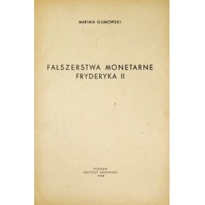 GUMOWSKI Marian - Fałszerstwa monetarne Fryderyka II. Poznań 1948. Inst. Zachodni. 8, s. 70, [1]. opr. ppł....