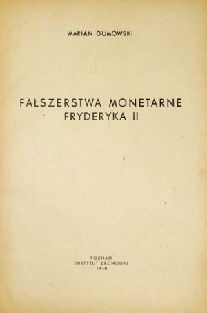 GUMOWSKI Marian - Fałszerstwa monetarne Fryderyka II. Poznań 1948. Inst. Zachodni. 8, s. 70, [1]. opr. ppł....