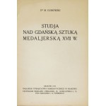 GUMOWSKI M[arian] - Studja nad gdańską sztuką medaljerską XVII w. Kraków 1925. Tow. Numizmatyczne. 4, s. 47, tabl....
