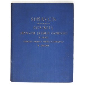 HUTTEN-CZAPSKI Emeryk - Spis rycin przedstawiających portrety przeważnie polskich osobistości w zbiorze ......