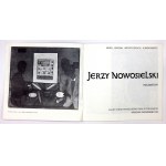Biuro Wystaw Artystycznych. Jerzy Nowosielski. Malarstwo. Bydgoszcz, IX-X 1985. 8 podł., s. [60]....