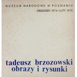 Muz. Narod. w Poznaniu. Tadeusz Brzozowski. 1974. Z dedykacją artysty