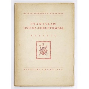 Stanisław Ostoja-Chrostowski. Katalog wydany z okazji wystawy pośmiertnej. 1948.