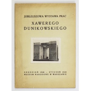 Jubileuszowa wystawa prac Xawerego Dunikowskiego (1898-1948). 1948-1949.