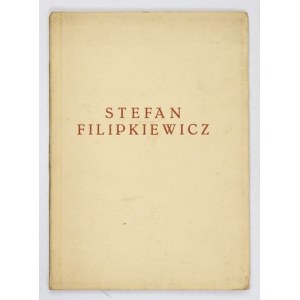 Stefan Filipkiewicz. Kraków [nie przed 1933]. Drukarnia Narodowa. 16d, s. 3-8, [2], tabl. 12....