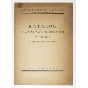 Katalog III-ej Wystawy Fotografiki w Wilnie. 1933.