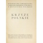 KRZYŻE polskie. Warszawa [cenz. 1917]. Towarzystwo Popierania Przemysłu Ludowego w Królestwie Polskiem. 8, s. [52]...