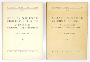 STRATY wojenne zbiorów polskich w dziedzinie rzemiosła artystycznego. Praca zbiorowa. [T.] 1-2. Warszawa 1953....