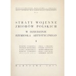 STRATY wojenne zbiorów polskich w dziedzinie rzemiosła artystycznego. Praca zbiorowa. [T.] 1-2. Warszawa 1953....