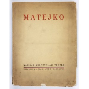 TRETER Mieczysław - Matejko. Osobowość artysty, twórczość, forma i styl. 385 rycin w tekście i 40 tablic oraz 2 tablice ...