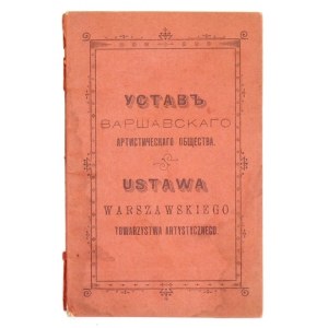 USTAWA Warszawskiego Towarzystwa Artystycznego. Warszawa 1899. Druk. i Lit. B. A. Bukaty i S-ka. 16d, s. 39....