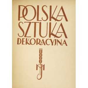 WARCHAŁOWSKI Jerzy - Polska sztuka dekoracyjna. Tekst napisał, materjał zebrał ... Warszawa-Kraków 1928. Wyd....