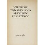 WILEŃSKIE Towarzystwo Artystów Plastyków 1920-1930. Wilno [1930]. Polska Drukarnia Nakładowa Lux L. Chomińskiego....