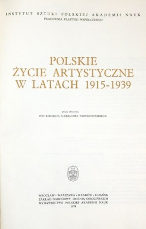 WOJCIECHOWSKI Aleksander - Polskie życie artystyczne w latach 1915-1939. Praca zbiorowa pod red. ......