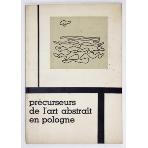Précurseurs de l&#39;art abstrait en Pologne. Katalog paryskiej wystawy z 1957.