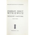 Stanisław Ignacy Witkiewicz. Twórczość plastyczna. Katalog wystawy. 1966.