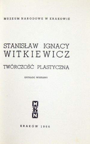 Stanisław Ignacy Witkiewicz. Twórczość plastyczna. Katalog wystawy. 1966.