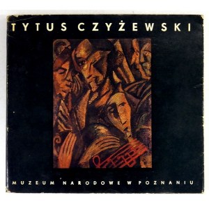 Tytus Czyżewski. Poznań 1974. Katalog wystawy.