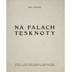 DENKER Jerzy - Na falach tęsknoty. Kraków 1914. Druk. E. i Dra K. Koziańskich. 8, s. 40, [1]....