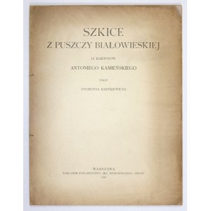 KAMIEŃSKI Antoni - Szkice z Puszczy Białowieskiej. 14 kartonów ... Tekst Zygmunta Bartkiewicza. Warszawa 1912. Tow....