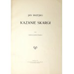 MATEJKO Jan - Kazanie Skargi. Tekst Tadeusza Jaroszyńskiego. Warszawa 1913. Towarzystwo Zachęty Sztuk Pięknych w Królest...