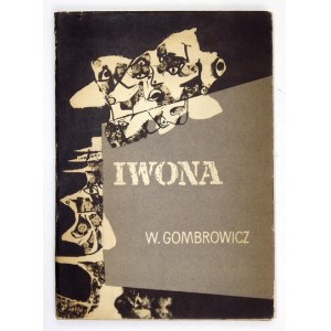 GOMBROWICZ W. - Iwona, księżniczka Burgunda. Ilustr. Tadeusz Kantor.